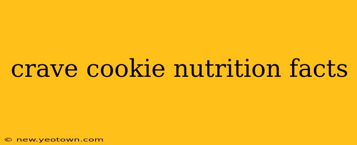 crave cookie nutrition facts