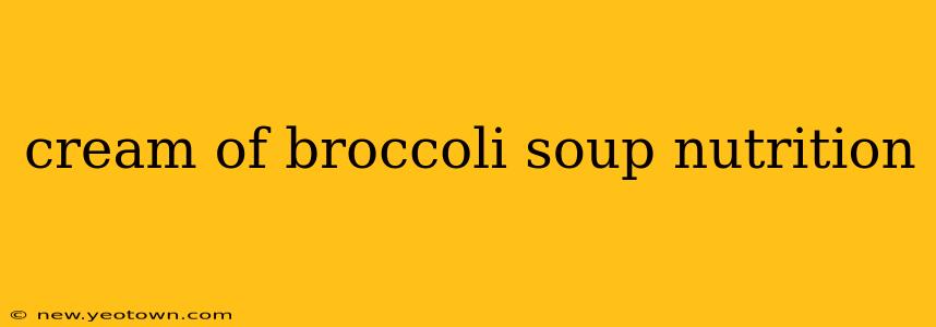 cream of broccoli soup nutrition