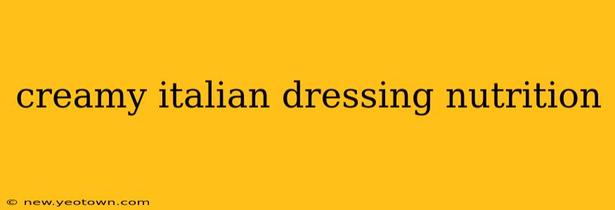 creamy italian dressing nutrition