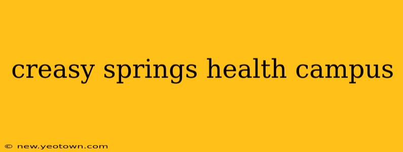 creasy springs health campus