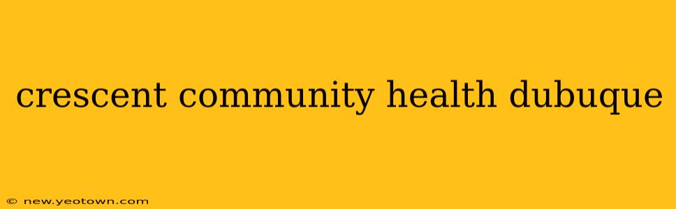 crescent community health dubuque