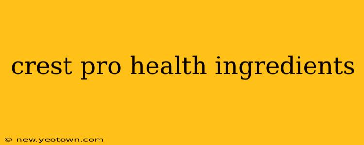 crest pro health ingredients