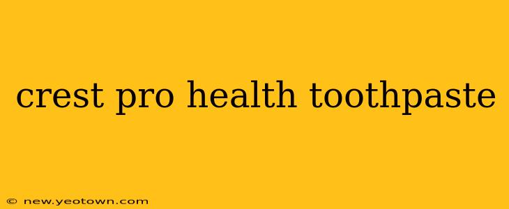 crest pro health toothpaste