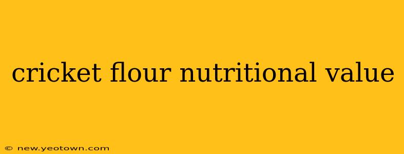 cricket flour nutritional value