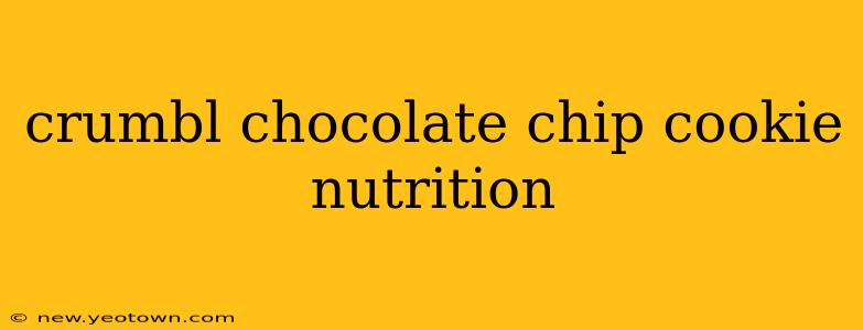 crumbl chocolate chip cookie nutrition
