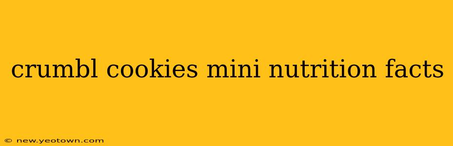 crumbl cookies mini nutrition facts