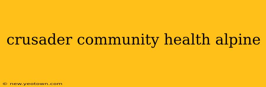 crusader community health alpine