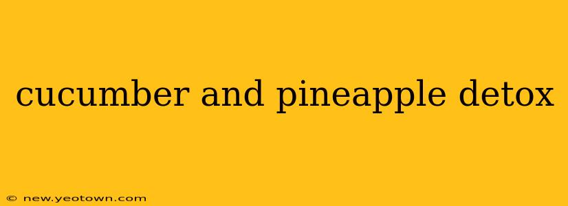 cucumber and pineapple detox