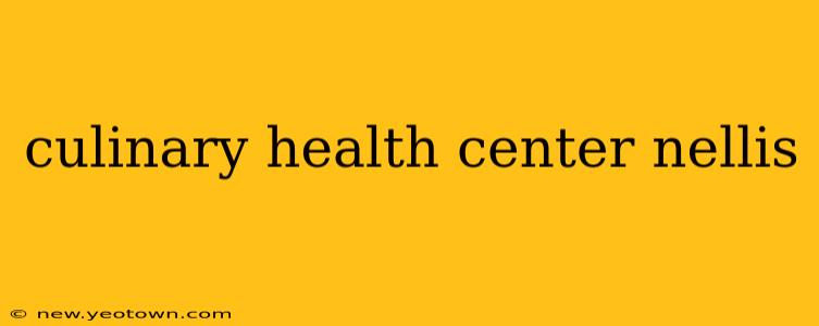 culinary health center nellis
