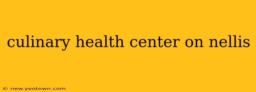 culinary health center on nellis
