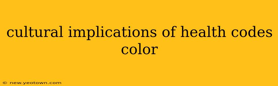 cultural implications of health codes color