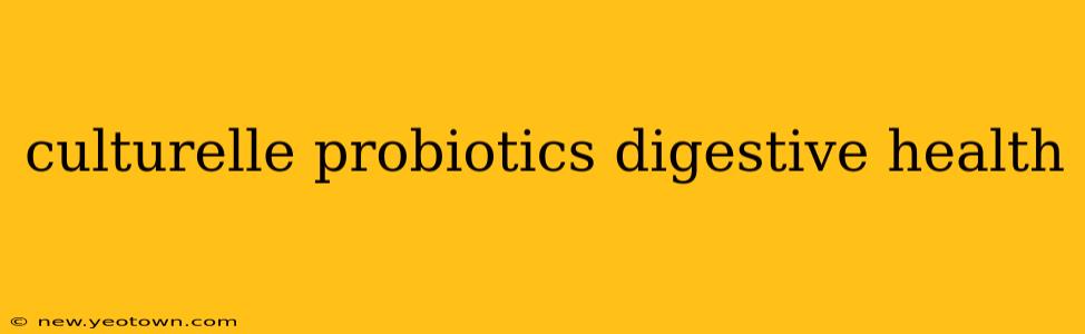 culturelle probiotics digestive health