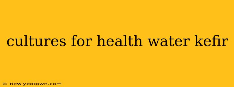 cultures for health water kefir