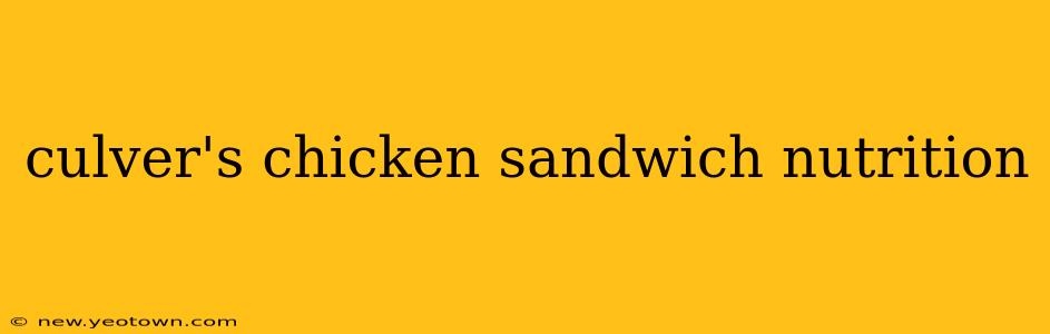 culver's chicken sandwich nutrition