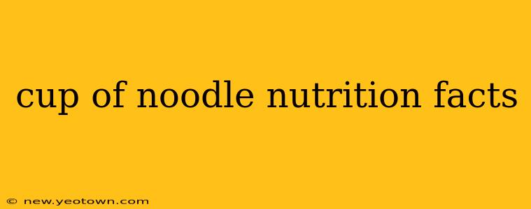 cup of noodle nutrition facts