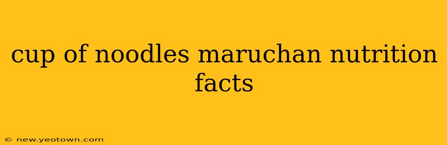 cup of noodles maruchan nutrition facts