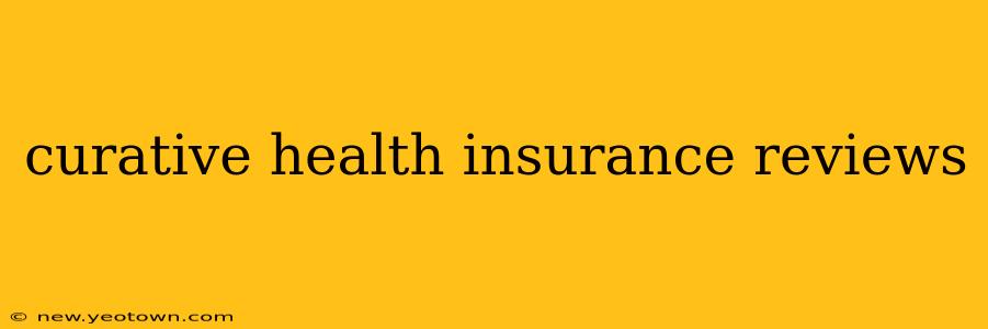 curative health insurance reviews