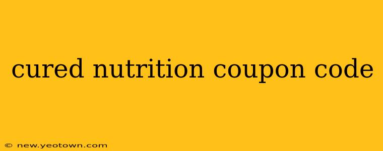 cured nutrition coupon code