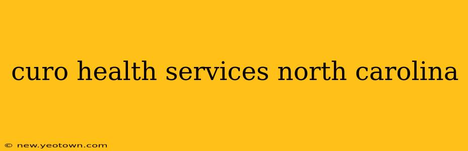 curo health services north carolina