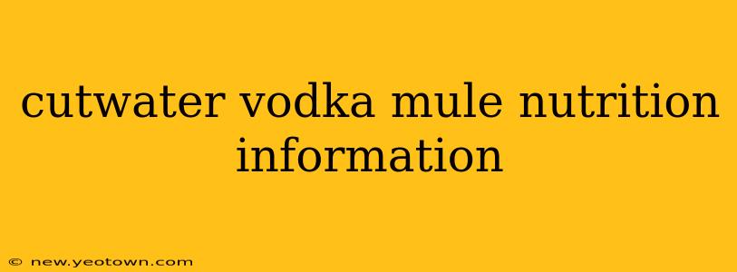 cutwater vodka mule nutrition information