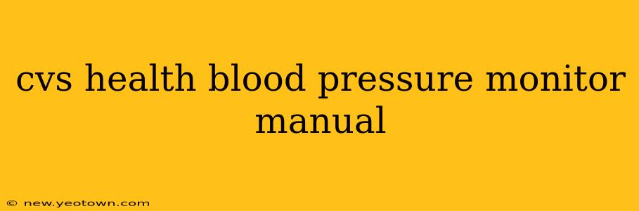 cvs health blood pressure monitor manual