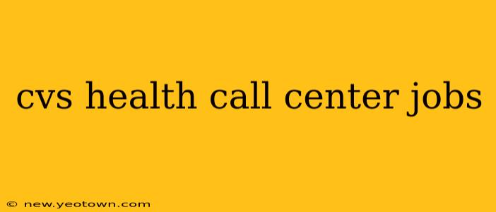 cvs health call center jobs