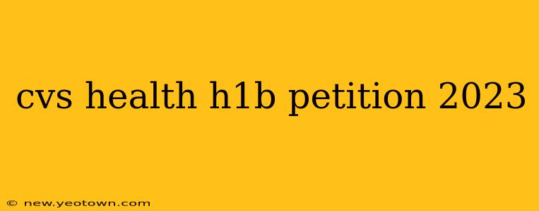 cvs health h1b petition 2023