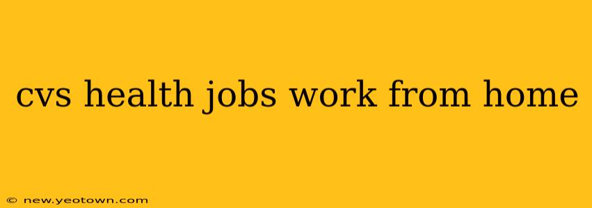 cvs health jobs work from home