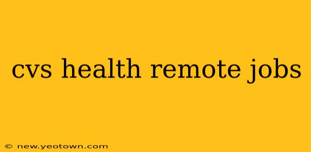 cvs health remote jobs