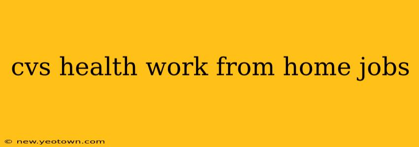 cvs health work from home jobs
