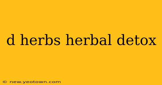 d herbs herbal detox