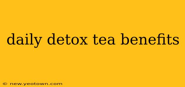 daily detox tea benefits