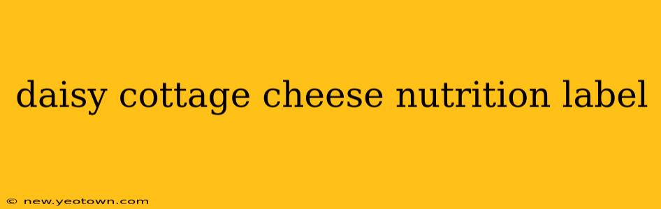 daisy cottage cheese nutrition label