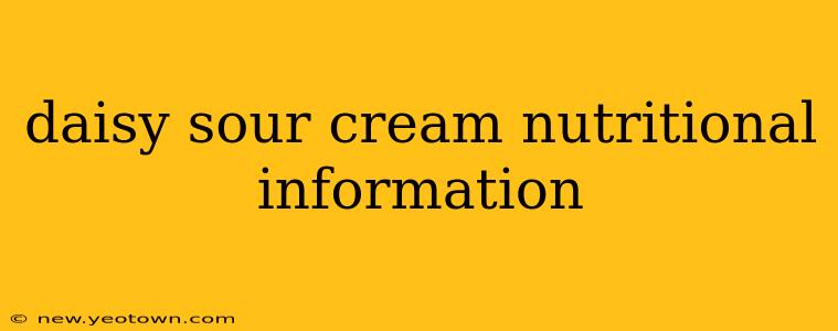 daisy sour cream nutritional information