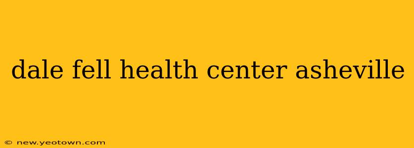dale fell health center asheville