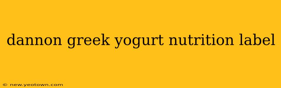dannon greek yogurt nutrition label