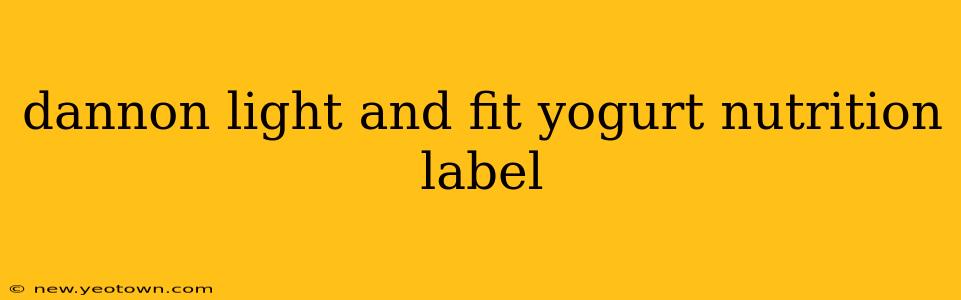 dannon light and fit yogurt nutrition label