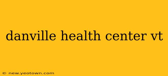 danville health center vt