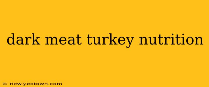 dark meat turkey nutrition