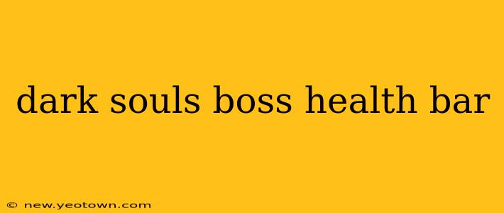 dark souls boss health bar