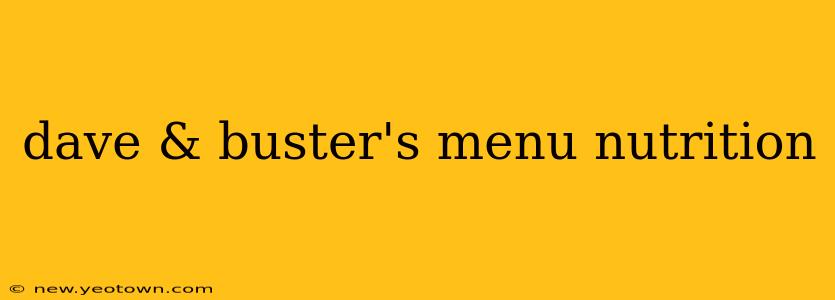 dave & buster's menu nutrition