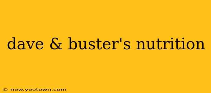 dave & buster's nutrition