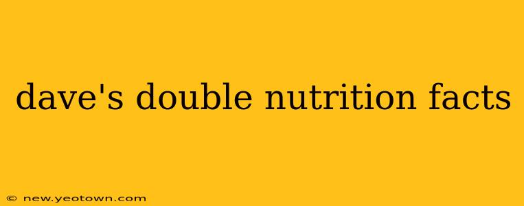 dave's double nutrition facts