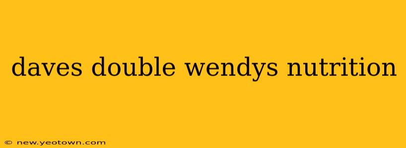 daves double wendys nutrition