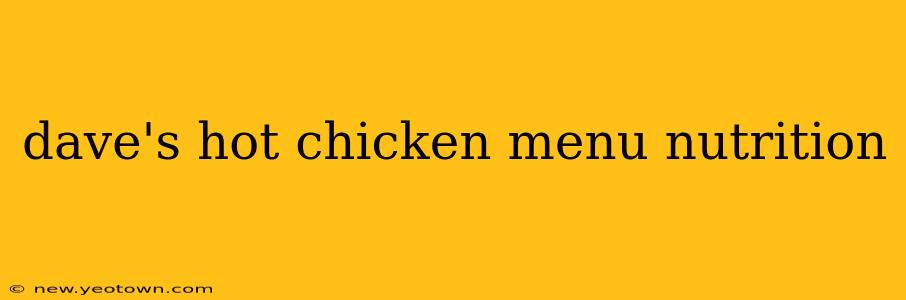dave's hot chicken menu nutrition