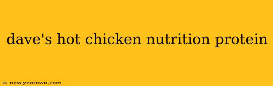 dave's hot chicken nutrition protein