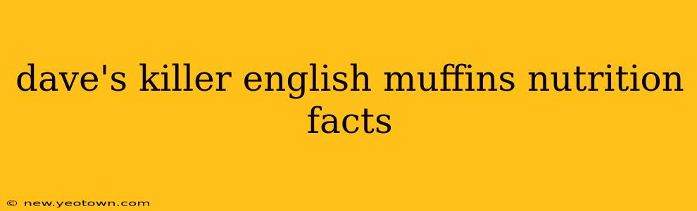 dave's killer english muffins nutrition facts
