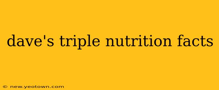 dave's triple nutrition facts