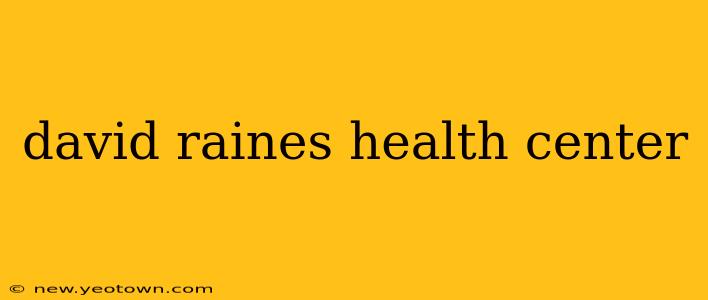david raines health center