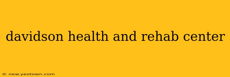 davidson health and rehab center